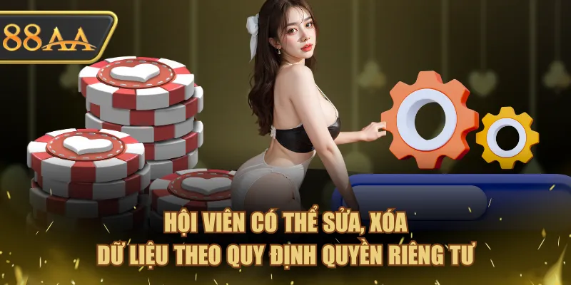 Hội viên có thể sửa, xóa dữ liệu theo quy định quyền riêng tư
