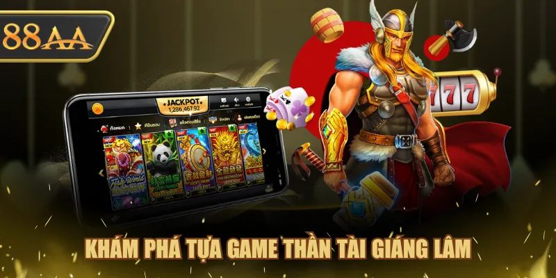 Khám phá tựa game Thần Tài Giáng Lâm